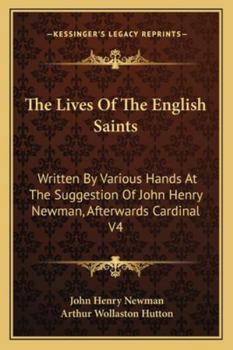The Lives Of The English Saints: Written By Various Hands At The Suggestion Of John Henry Newman, Afterwards Cardinal V6