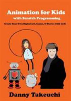 Paperback Animation for Kids with Scratch Programming: Create Your Own Digital Art, Games, and Stories with Code Book