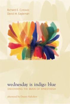 Hardcover Wednesday Is Indigo Blue: Discovering the Brain of Synesthesia Book