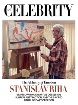 Stanislav Riha: Stanislav Riha on Art as Obsession, Surreal Abstraction, and the Sacred Ritual of Daily Creation