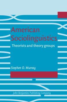 Paperback American Sociolinguistics: Theorists and Theory Groups Book