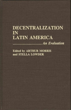 Hardcover Decentralization in Latin America: An Evaluation Book