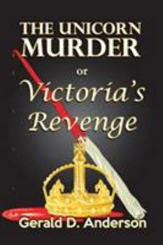 Paperback The Unicorn Murder . . . or . . . Victoria's Revenge Book