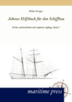 Paperback Johows Hilfsbuch Fur Den Schiffbau, Band 1 [German] Book