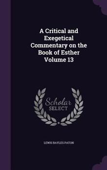 Hardcover A Critical and Exegetical Commentary on the Book of Esther Volume 13 Book