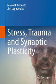 Hardcover Stress, Trauma and Synaptic Plasticity Book
