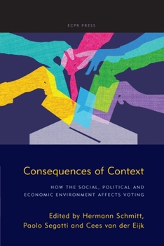 Paperback Consequences of Context: How the Social, Political, and Economic Environment Affects Voting Book