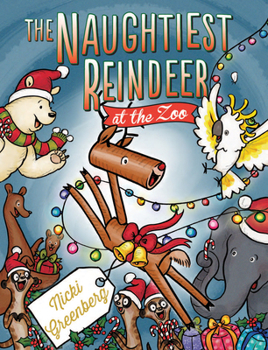Hardcover The Naughtiest Reindeer at the Zoo Book