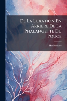 Paperback De La Luxation En Arriere De La Phalangette Du Pouce [French] Book
