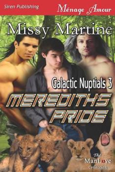 Paperback Meredith's Pride [Galactic Nuptials 3] (Siren Publishing Menage Amour Manlove) Book