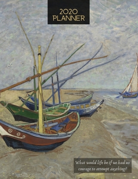 Paperback 2020 Planner Fishing Boats On The Beach At Saintes-Maries: Vincent Van Goghs 2020 Weekly and Monthly Calendar Planner with Notes, Tasks, Priorities, R Book