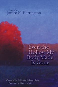 Even the Hollow My Body Made Is Gone (New Poets of America Series) - Book  of the New Poets of America