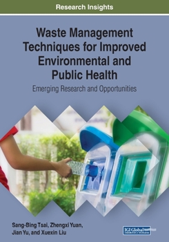 Paperback Waste Management Techniques for Improved Environmental and Public Health: Emerging Research and Opportunities Book