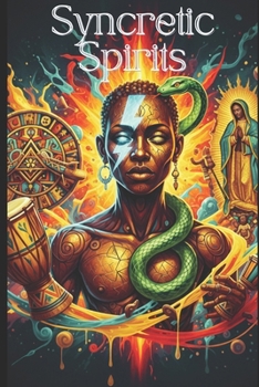 Paperback Syncretic Spirits: The Enduring Legacy of West African Religions in the Diaspora Book