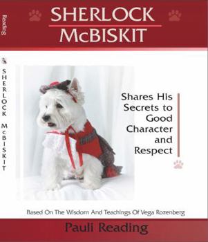 Hardcover Sherlock McBiskit Shares His Secrets to Good Character and Respect Book