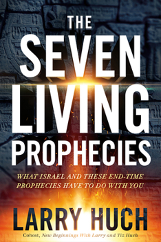 Paperback The Seven Living Prophecies: What Israel and End-Time Prophecies Have to Do with You Book