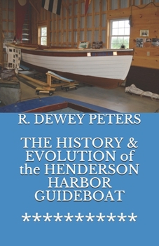 Paperback THE HISTORY & EVOLUTION of the HENDERSON HARBOR GUIDEBOAT Book