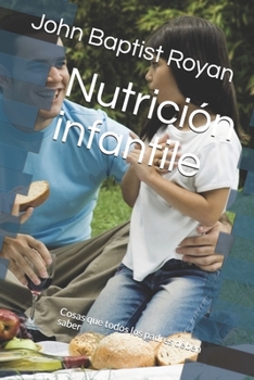 Paperback Nutrición infantile: Cosas que todos los padres deben saber [Spanish] Book