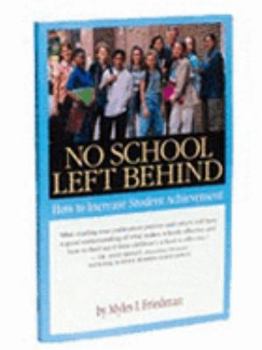 Paperback No School Left Behind: How to Increase Student Achievement Book