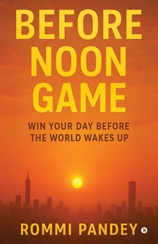 Paperback Before Noon Game: Win your day before the world wakes up Book