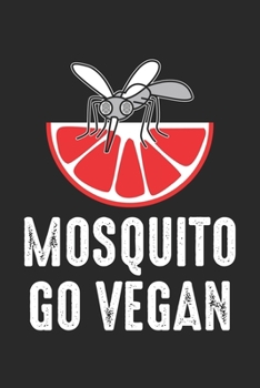 Mosquito Go Vegan: Lustige Frucht versus Blutinsekt  Notizbuch liniert 120 Seiten für Notizen Zeichnungen Formeln Organizer Tagebuch