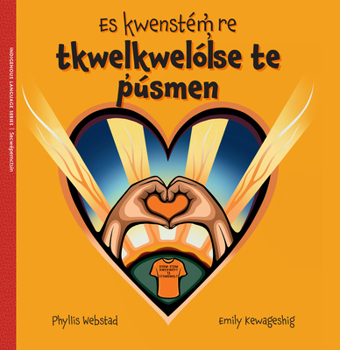 Paperback Es Kwenstém̓ Re Kwalt Te P̓úsmen / With Our Orange Hearts [Shuswap] Book