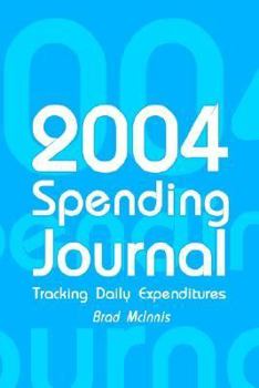 Hardcover 2004 Spending Journal: Tracking Daily Expenditures Book