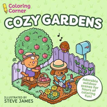 Coloring Corner: Cozy Gardens: Adorable Outdoor Scenes for Hours of Coloring Fun