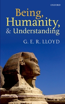 Hardcover Being, Humanity, and Understanding: Studies in Ancient and Modern Societies Book