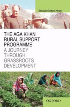 Hardcover The Aga Khan Rural Support Programme: A Journey Through Grassroots Development Book