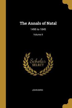 Paperback The Annals of Natal: 1495 to 1845; Volume II Book