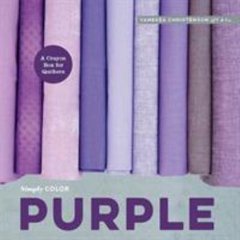 Hardcover Simply Color: Purple: A Crayon Box for Quilters Book