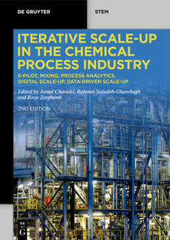 Paperback Iterative Scale-Up in the Chemical Process Industry: E-Pilot, Mixing, Process Analytics, Digital Scale-Up, Data-Driven Scale-Up Book