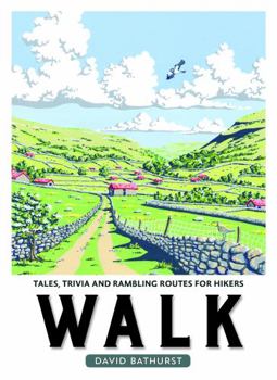 Hardcover Walk: Tales, Trivia and Rambling Routes for Hikers Book