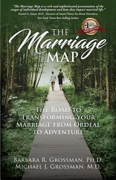 The Marriage Map: The Road to Transforming Your Marriage from Ordeal to Adventure