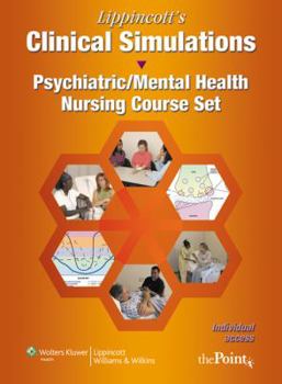Lippincott's Clinical Simulations: Psychiatric/Mental Health Nursing Course Set: Individual Access Code for thePoint