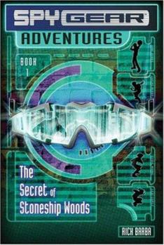 The Secret of Stoneship Woods (Spy Gear Adventures) - Book #1 of the Spy Gear Adventures