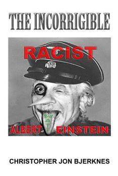 Paperback ALBERT EINSTEIN The Incorrigible RACIST Book