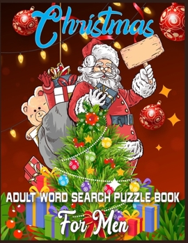 Christmas Adult Word Search Puzzle Book For Men: christmas word search puzzle for Men christmas word search puzzle gift book for adults christmas word search puzzle book for adults large print