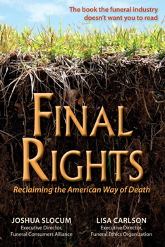 Paperback Final Rights: Reclaiming the American Way of Death Book