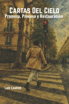 Paperback Cartas Del Cielo: Promesa, Proceso y Restauración [Spanish] Book
