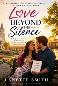 Love Beyond the Silence: A Faith Filled Story of Love, Acceptance, and Being Chosen by Grace