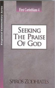 Paperback Seeking the Praise of God: First Corinthians Chapter Four Exegetical Commentary Series Book