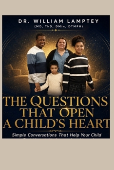 Paperback The Questions That Open a Child's Heart: Simple Conversations That Help Your Child Feel Heard, Understood and Loved Book