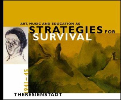 Paperback Art, Music and Education as Strategies for Survival:: Theresienstadt 1941-45 Book