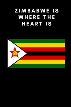 Paperback Zimbabwe is where the heart is: Country Flag A5 Notebook to write in with 120 pages Book