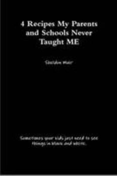 Paperback 4 Recipes My Parents and Schools Never Taught ME Book