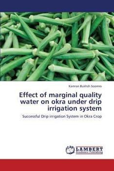 Paperback Effect of Marginal Quality Water on Okra Under Drip Irrigation System Book