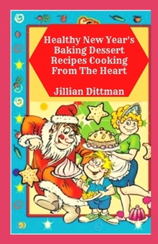 Healthy New Year's Baking Dessert Recipes Cooking From The Heart
