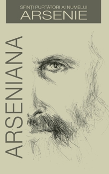 Paperback Arseniana: Vietile Sfintilor cu numele Arsenie (Romanian edition) [Romansh] Book